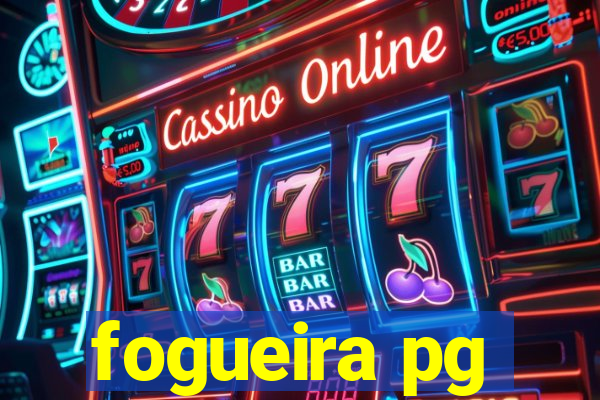 fogueira pg